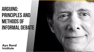 Arguing: Principles and Methods of Informal Debate by Leonard Peikoff