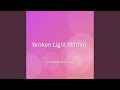 Broken Light Within