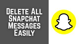 How To Delete All Snapchat Messages Easily? 2026