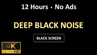 12 Hours | Deep, Comforting BLACK NOISE | (black screen/no ads)