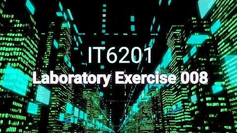 IT6201 Laboratory Exercise 008