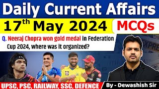 17th May 2024 | Current Affairs Today | Daily Current Affair | Current affair 2024 | Dewashish Sir