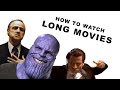 How to Make Long Movies Feel Shorter