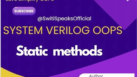Static class methods @SwitiSpeaksOfficial #systemverilog #sv #oop #oopsconcept #vlsi #switispeaks