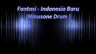 Fantasi - Indonesia Baru (Minusone Drum)