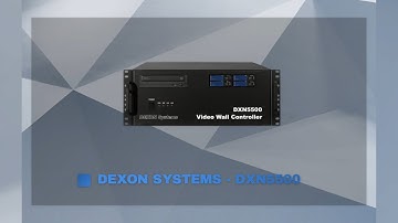 DEXON Systems - DXN5500 Video Wall Controller short overview
