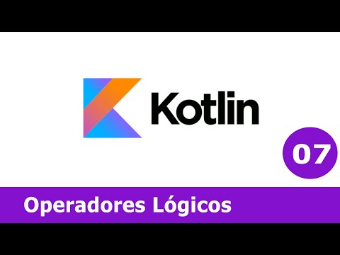 Curso de Kotlin para Iniciantes - Operadores Lógicos #07