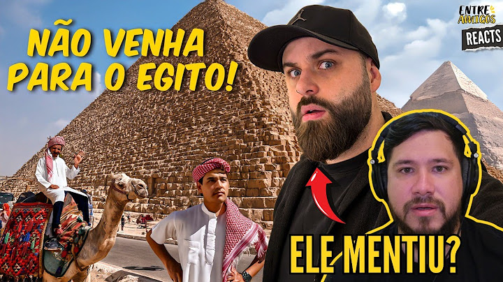 O PIOR PAÍS QUE JÁ VISITEI: EGITO! (POR QUE FUI EMBORA) - REAGINDO FE LEAL ‹ Entre Amigos Reacts ›