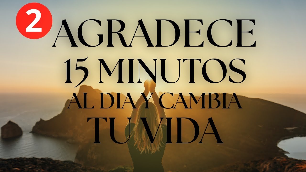 (15 minutos) EJERCICIO de GRATITUD que TRANSFORMA tu VIDA | el DESPERTAR de la gratitud