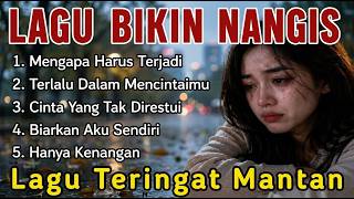 MENGAPA HARUS TERJADI~ LAGU SEDIH BIKIN TERBARU 2026 😭 LAGU POP BALLAD TERBARU TERINGAT MANTAN💔