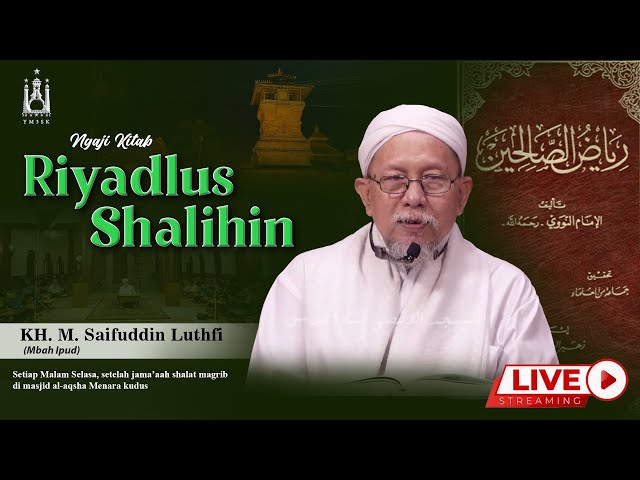 LIVE - NGAJI RIYADLUS SHALIHIN ll KH. Muhammad Saifuddin Luthfi [Mbah Ipud] (29/04/2024) class=