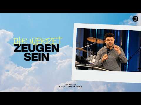 Ihr werdet Zeugen sein // Ihr werdet Kraft empfangen (Teil 2) // Marius Krumbacher