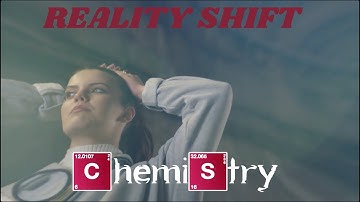 Reality Shift - Chemistry (Official Music Video)