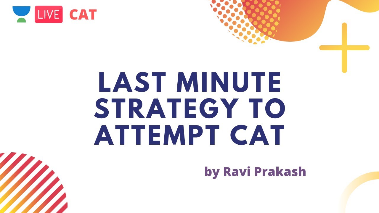 Last Minute Strategy to attempt CAT by Ravi Prakash - YouTube