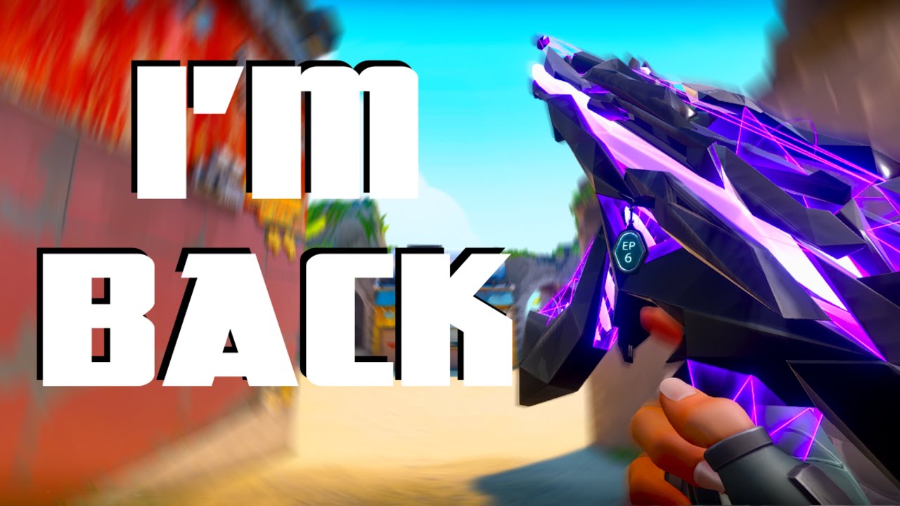 I'M BACK! | VALORANT