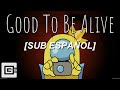 Good To Be Alive [SUB ESPAÑOL] Among Us Song