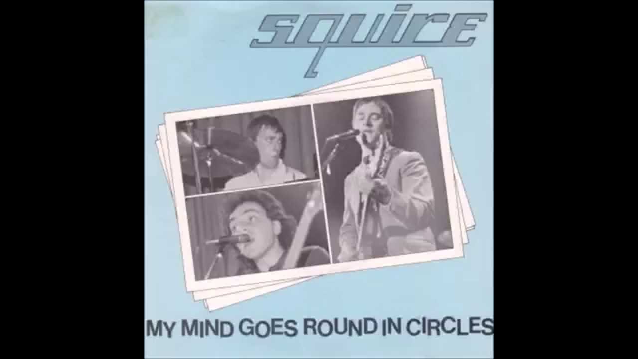 My Mind Goes Round in Circles Squire