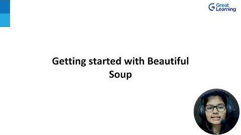 Python Beautiful Soup | Python Web Scraping using Beautiful Soup | Great Learning
