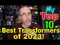 Gotbot counts down my personal top 10 transformers of 2023