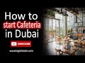 How To Start a Cafeteria Business in Dubai | Cafeteria business Plan in Dubai | Legal Raasta