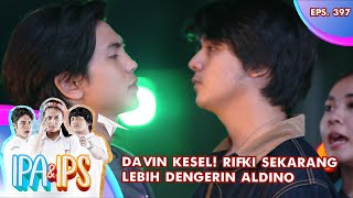 Davin Kesel! Rifki Sekarang Lebih Dengerin Aldino - IPA & IPS GTV | EPS 397 (1/5)