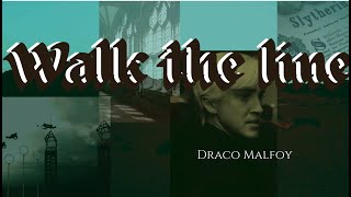 Draco Malfoy Walk The Line