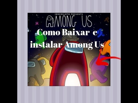 Como Baixar E instalar Among Us No pc sem emulador com novo mapa, e ...