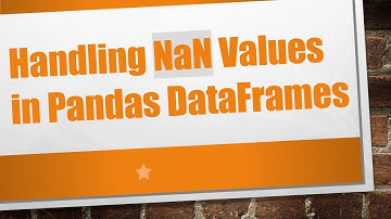 Handling NaN Values in Pandas DataFrames