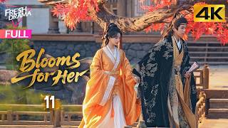 【4K Multi-sub】Blooms for Her EP11 | Hu Yi Yao, Wang Xing Wei, Luo Jia Qi | 春花宴 | Fresh Drama