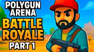 Polygun Arena: Battle Royale  ( Part 1 )