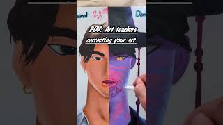 POV: ART TEACHER’S CORRECTING YOUR ART #shorts #drawing #pov
