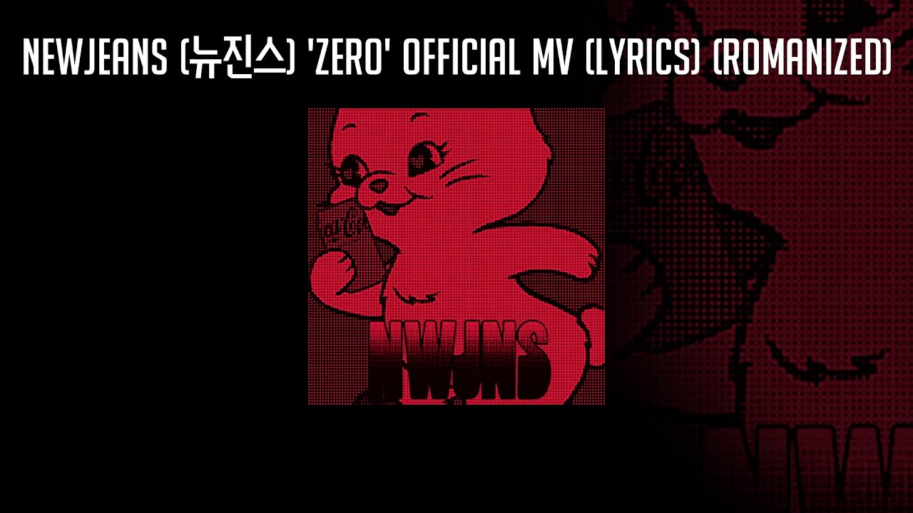 NewJeans (뉴진스) 'Zero' Official MV (Lyrics) (Romanized) YouTube