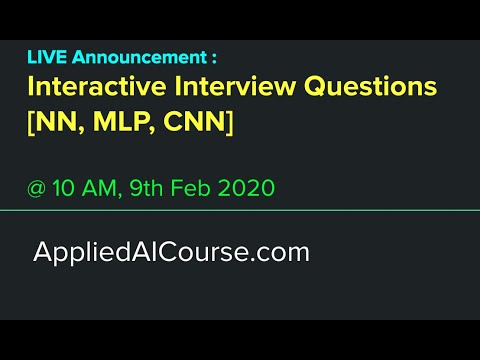 Announcement LIVE on 9th/Feb [ Interactive interview Questions: NN, MLP, CNNs]