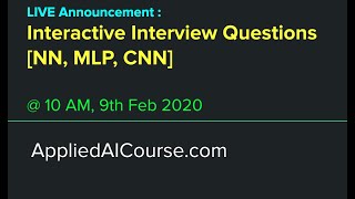 Announcement LIVE on 9th/Feb [ Interactive interview Questions: NN, MLP, CNNs] Profile