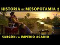 MESOPOTAMIA 2: Sargón y el Imperio Acadio (Documental Historia)