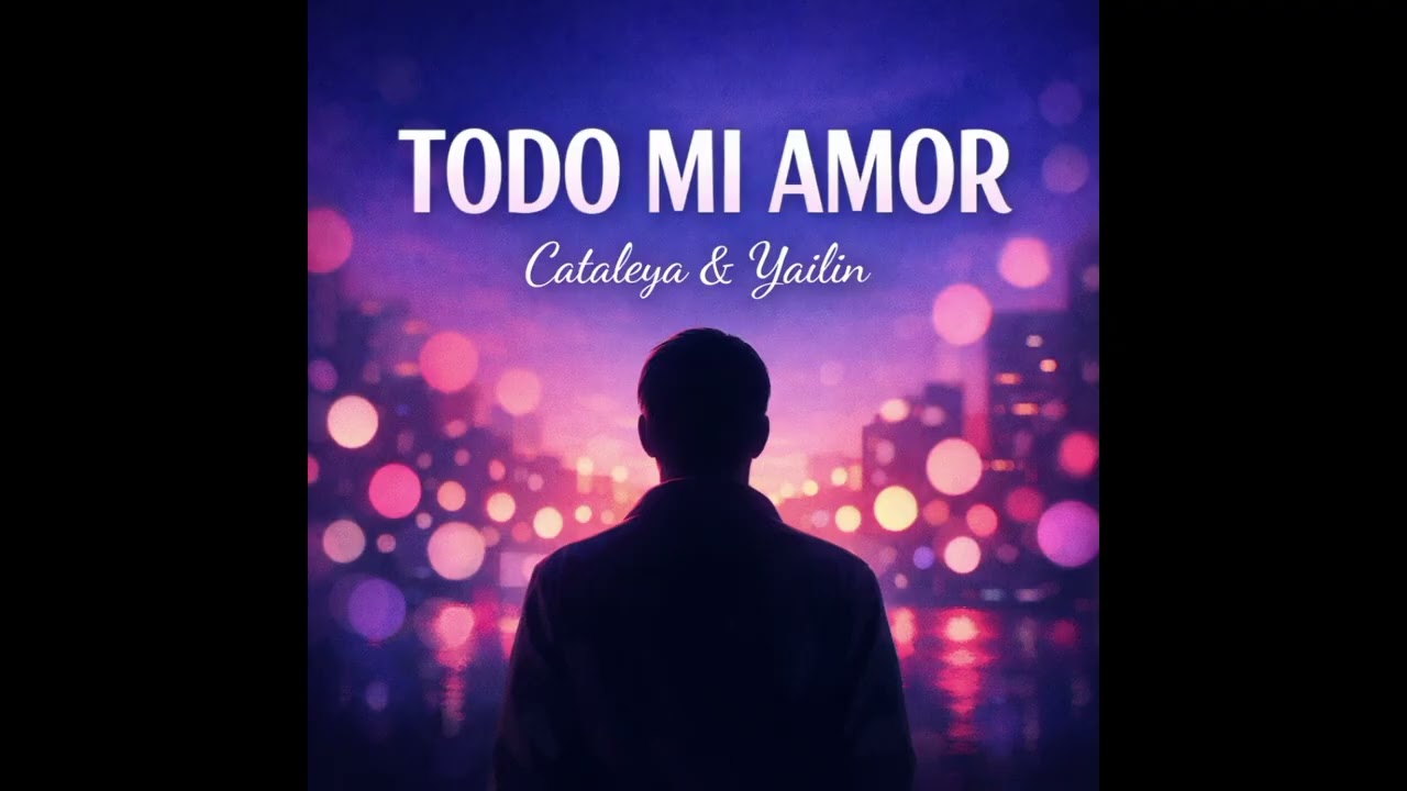 ANUEL AA||TODO MI AMOR – Cataleya & Yailin (Canción de Amor y Nostalgia 💜)