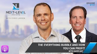 The Everything Bubble and How You Can Profit with David Hay