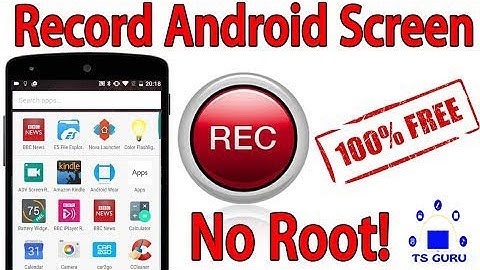 How To Screen Record Your Android For Free (No Rooting)