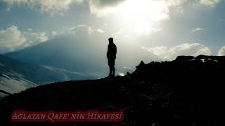 Ağlatan Qafe Nin Hikayesi