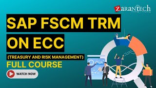 SAP FSCM TRM (Treasury and Risk Management) on ECC Full Course | ZaranTech