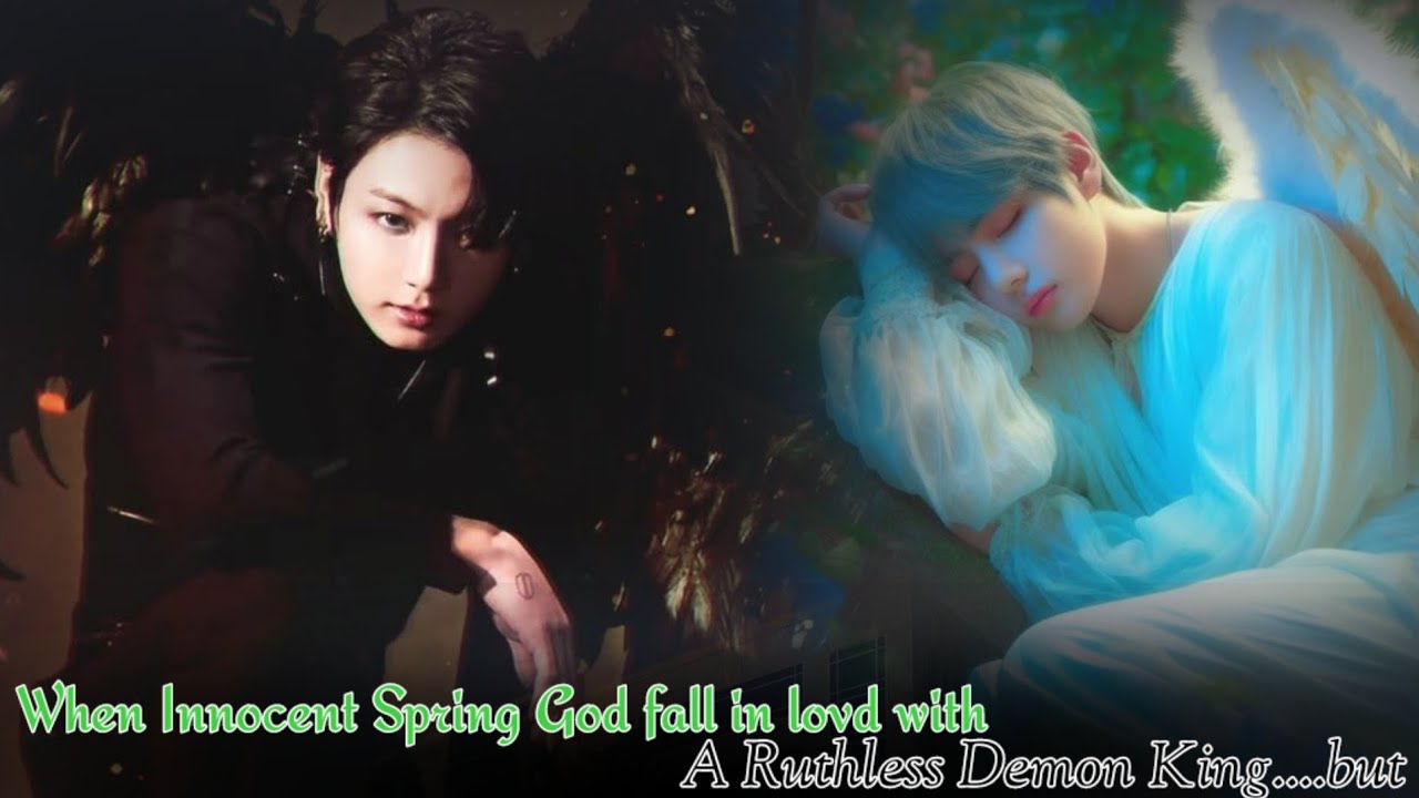 Part-1 When a ruthless Demon King fall in love with an innocent Spring God [ taekook ff Angel devil]