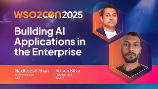 Building AI Applications in the Enterprise Part 2  | WSO2Con Barcelona 2025