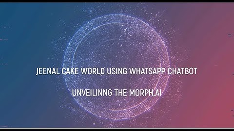 Jeenal Cake World using WhatsApp Chatbot - Unboxing morph.ai!