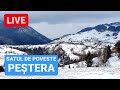 🔴 LIVE - SATUL DE POVESTE PEȘTERA