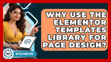 Why Use The Elementor Templates Library For Page Design? - WP Solutions Guru