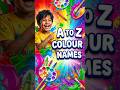 "Learn All Colour Names A to Z — Super Easy! "Colour Names A to Z Learn in 2 Minutes!"