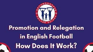 Promotion And Relegation In English Football How Does It Work?