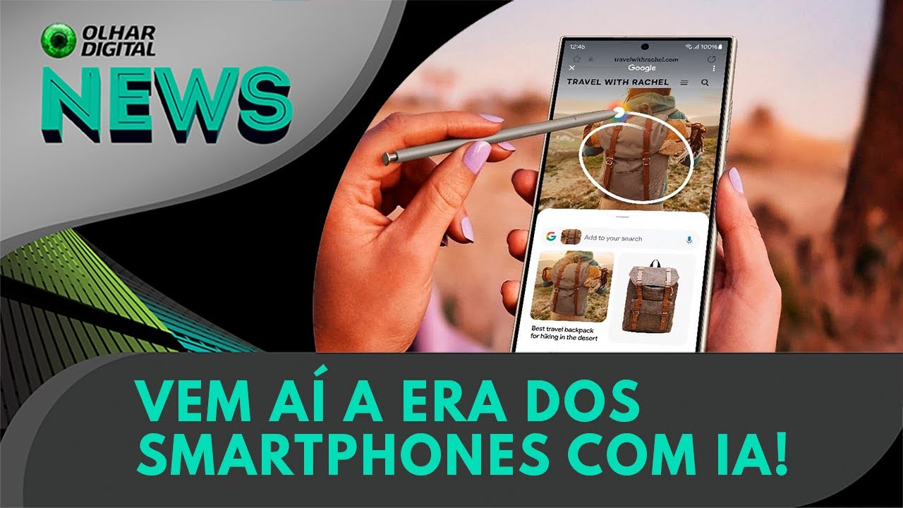 Ao Vivo | Vem aí a era dos smartphones com IA! | 17/01/2024 | #OlharDigital