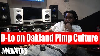 D-Lo on Oakland pimp culture "Oakland is the Mecca we got one of the biggest blades !"