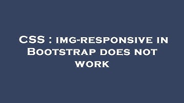 CSS : img-responsive in Bootstrap does not work